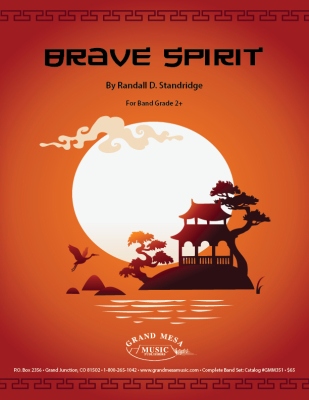 Grand Mesa Music Publishing - Brave Spirit - Standridge - Concert Band - Gr. 2+