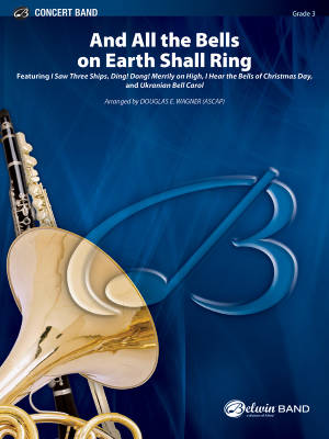 And All the Bells on Earth Shall Ring - Wagner - Concert Band - Gr. 3