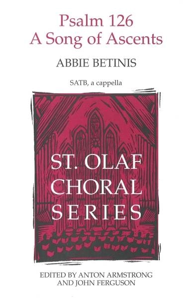 Psalm 126: A Song of Ascents - Betinis - SATB