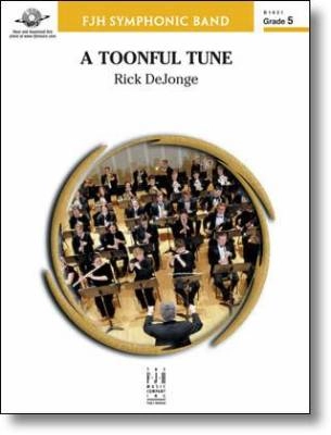 FJH Music Company - A Toonful Tune - Dejonge - Concert Band - Gr. 5