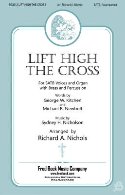 Fred Bock Publications - Lift High the Cross - Kitchen /Newbolt /Nicholson /Nichols - SATB