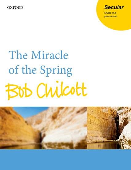 The Miracle of the Spring - Chilcott - SATB