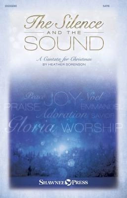 Shawnee Press - The Silence and the Sound (Cantata) - Sorenson - SATB - Book