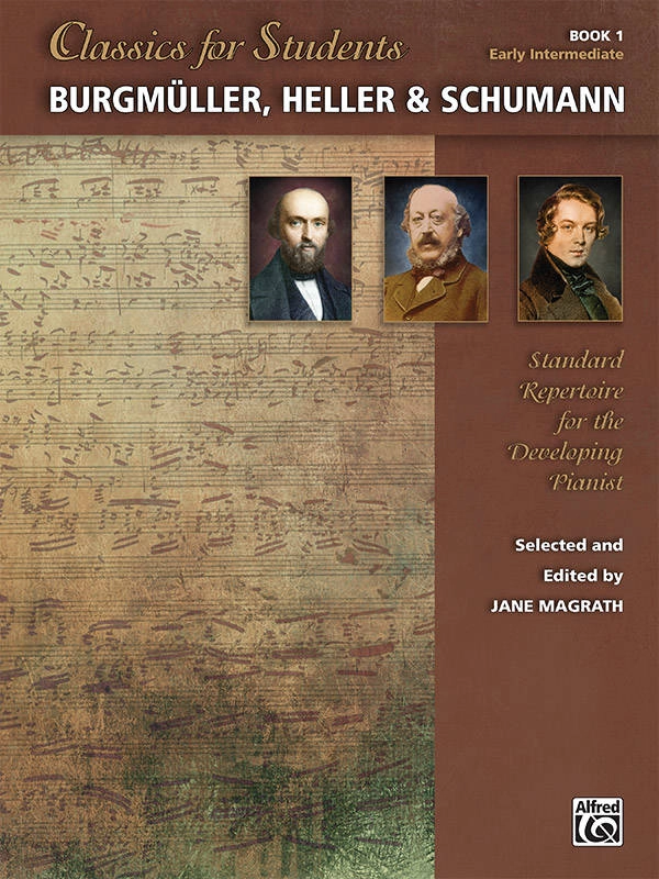 Classics for Students: Burgmuller, Heller & Schumann, Book 1 - Early Intermediate Piano - Book