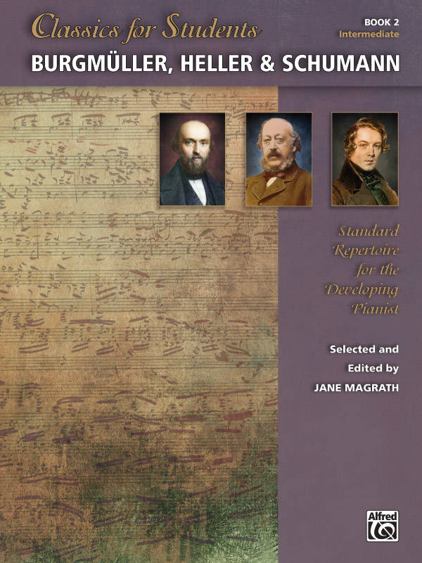 Classics for Students: Burgmuller, Heller & Schumann, Book 2 - Intermediate Piano - Book