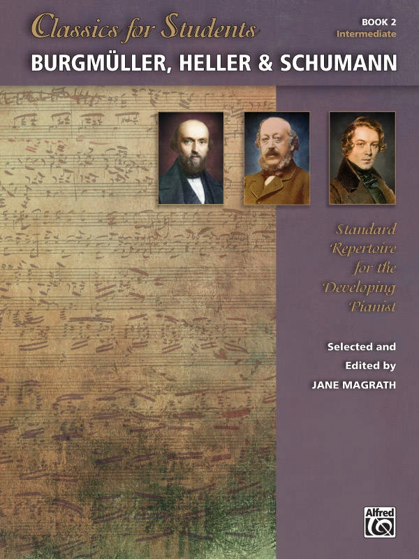 Classics for Students: Burgmuller, Heller & Schumann, Book 2 - Intermediate Piano - Book