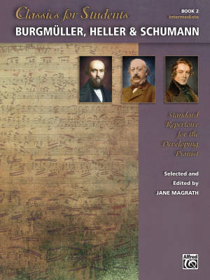 Alfred Publishing - Classics for Students: Burgmuller, Heller & Schumann, Book 2 - Intermediate Piano - Book