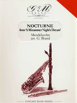 G & M Brand Publishers - Nocturne From a Midsummer Nights Dream - Mendelssohn/Brand - Concert Band/Horn or Alto Sax Solo - Gr. 3