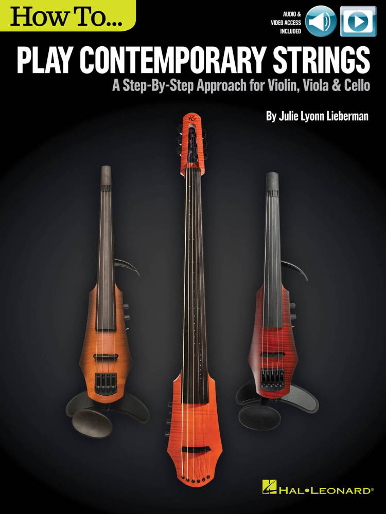 How to Play Contemporary Strings: A Step-by-Step Approach for Violin, Viola & Cello - Lyonn Lieberman - Book/Audio, Video Online