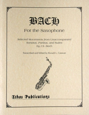 Ethos Publications - Bach for the Saxophone - Bach/Caravan - Saxophone - Book