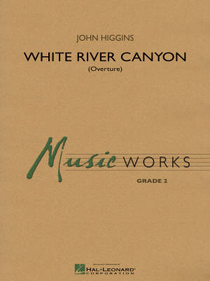 Hal Leonard - White River Canyon (Overture) - Higgins - Concert Band - Gr. 2