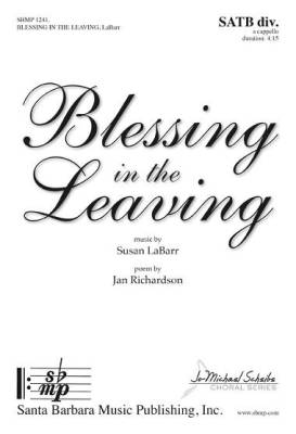 Santa Barbara Music - Blessing in the Leaving - LaBarr/Richardson - SATB