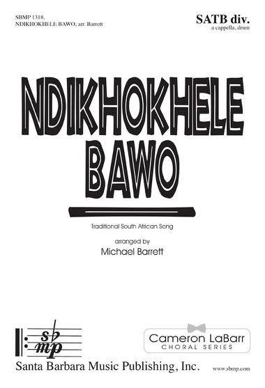 Ndikhokhele Bawo - Traditional isiXhosa/Barrett - SATB