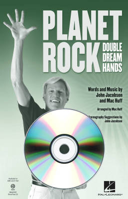 Hal Leonard - Planet Rock (a.k.a. Double Dream Hands) - Jacobson/Huff - ShowTrax CD