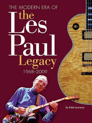 The Modern Era of the Les Paul Legacy 1968-2009