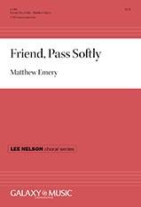 Galaxy Music - Friend, Pass Softly - Pickthall/Emery - SATB