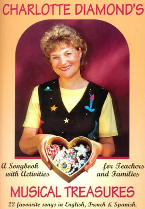 Charlotte Diamond’s Musical Treasures - Piano /Vocal /Guitar /Activities - Book