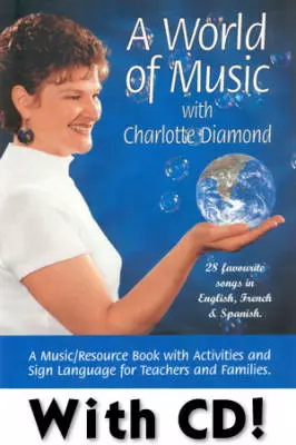 A World of Music with Charlotte Diamond - Piano /Vocal /Guitar /Activities - Book/CD