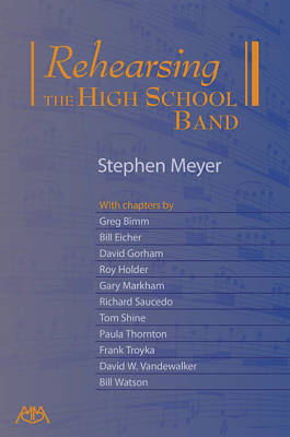 Hal Leonard - Rehearsing the High School Band - Meyer - Book
