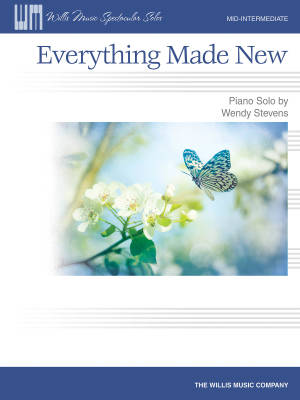 Everything Made New - Stevens - Mid-Intermediate Piano - Sheet Music