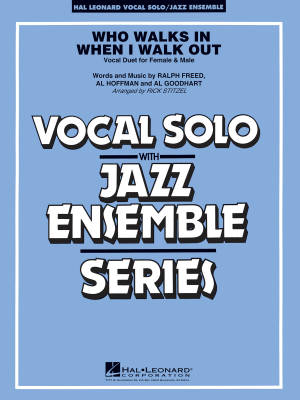 Who Walks in When I Walk Out? - Goodhart /Hoffman /Freed /Stitzel - Jazz Ensemble/Vocal Duet - Gr. 3-4