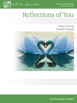 Willis Music Company - Reflections of You - Hartsell - Early Intermediate Piano Duet (1 Piano, 4 Hands)