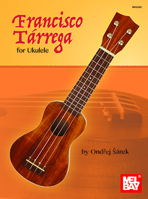 Francisco Tarrega for Ukulele - Sarek - Ukulele TAB - Book