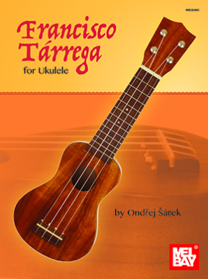 Mel Bay - Francisco Tarrega for Ukulele - Sarek - Ukulele TAB - Book
