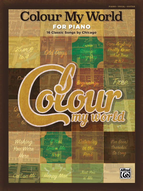 Colour My World for Piano: 16 Classic Songs by Chicago - Piano/Vocal/Guitar - Book