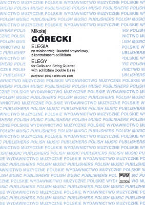 PWM Edition - Elegy for cello solo, string quartet and ad libitum double bass - Gorecki - Score/Parts