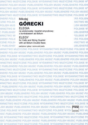 PWM Edition - Elegy for cello solo, string quartet and ad libitum double bass - Gorecki - Score/Parts