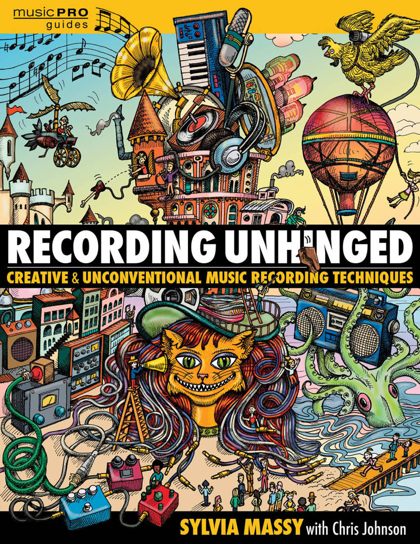 Recording Unhinged: Creative and Unconventional Music Recording Techniques - Massy - Livre/Mdias en ligne