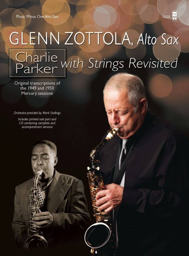 Glenn Zottola: Charlie Parker with Strings, Revisited - Alto Saxophone - Book/CD