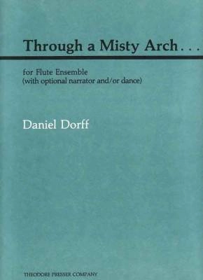 Theodore Presser - Through A Misty Arch... - Dorff - Flute Ensemble - Score/Parts