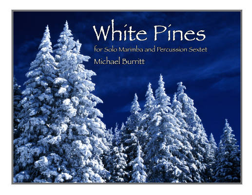 White Pines - Burritt - Marimba and Percussion Sextet