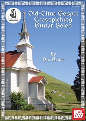 Old Time Gospel Crosspicking Guitar Solos - Bruce - Book/Audio Online