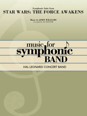 Hal Leonard - Star Wars: The Force Awakens -- Symphonic Suite - Williams/Bocook - Concert Band - Gr. 4