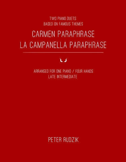 Carmen Paraphrase, La Campanella Paraphrase - Rudzik - Late Intermediate Piano Duets (1 Piano, 4 Hands)