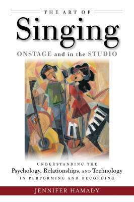 The Art of Singing Onstage and in the Studio - Hamady - Book