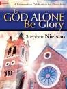 The Lorenz Corporation - To God Alone Be Glory - Nielson - Advanced Piano - Book