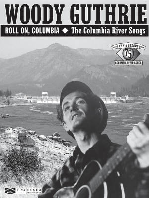 Woody Guthrie---Roll On, Columbia: The Columbia River Songs - Book