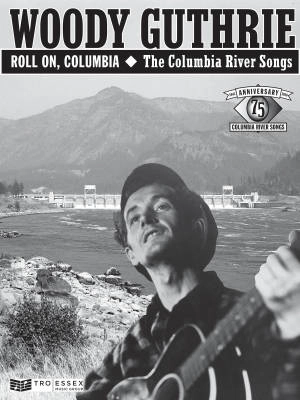 Hal Leonard - Woody Guthrie---Roll On, Columbia: The Columbia River Songs - Book