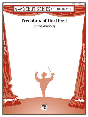 Alfred Publishing - Predators of the Deep - Kennedy - Concert Band - Gr. 1.5