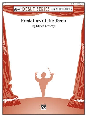 Alfred Publishing - Predators of the Deep - Kennedy - Concert Band - Gr. 1.5