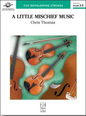FJH Music Company - A Little Mischief Music - Thomas - String Orchestra - Gr. 2.5