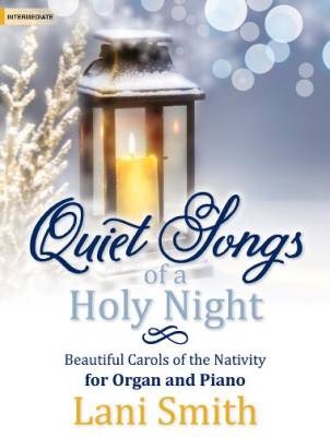 The Lorenz Corporation - Quiet Songs of a Holy Night - Smith - Organ & Piano Duet - Book