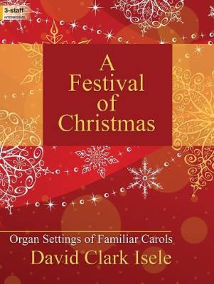 The Lorenz Corporation - A Festival of Christmas - Isele - Organ (3-staff) - Book