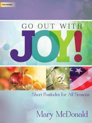Go Out With Joy! - McDonald - Organ (3-staff) - Book