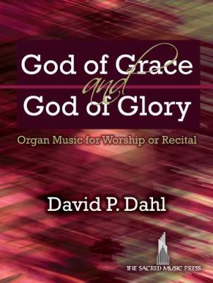 God of Grace and God of Glory - Dahl - Organ (3 staff) - Book