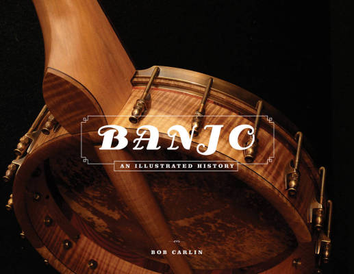 Banjo: An Illustrated History - Carlin - Book